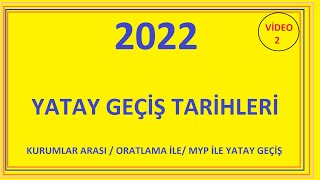 2022 YATAY GEÇİŞ TARİHLERİ 2 BAHAR DÖNEMİ YATAY GEÇİŞ TARİHLERİ2 ORTALAMA amp MYP İLE YATAY GEÇİŞ [upl. by Mathews240]