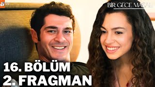 Bir Gece Masalı 16 Bölüm 2 Fragman [upl. by Sucramal346]