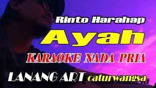 AYAH  KARAOKE  NADA PRIA  Rinto Harahap [upl. by Htezil]