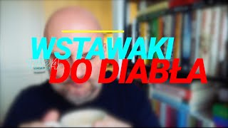 Wstawaki 1524 Do diabła [upl. by Olympe690]