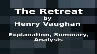 The Retreat by Henry Vaughan  Summary Analysis Explanation [upl. by Yer317]