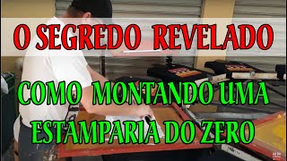 SEGREDO REVELADO montando uma estamparia do zero [upl. by Eartha]