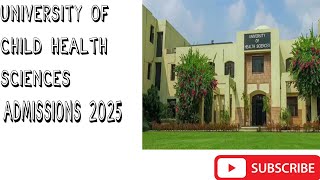 University of Child Health Sciences LahoreSpring Admission 2025 [upl. by Nnylram]