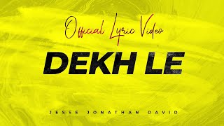 Dekh Le ALIVE Tu zinda hai I official lyric video I Jesse Jonathan Daviid [upl. by Jacintha606]