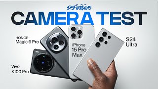 S24 Ultra vs iPhone 15 Pro Max vs Vivo X100 Pro vs HONOR Magic 6 Pro DEFINITIVE Camera Test [upl. by Adaj560]