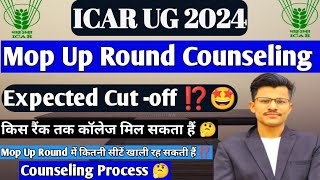 ICAR 2024 Mop Up Round Counseling Process🤔Vacant Sate Expected Cutoff🤔Kab se start hogi counseling [upl. by Atte]