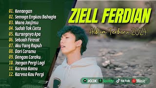 ZIELL FERDIAN FULL ALBUM TERBARU 2024  KENANGAN  SEMOGA ENGKAU BAHAGIA  LAGU POP TERPOPULER 2024 [upl. by Eineg]