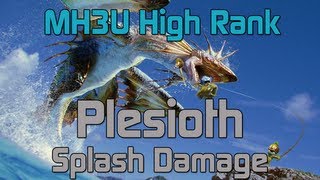 MH3U Monster Hunter 3 Ultimate  Urgent High Rank Plesioth  Splash Damage [upl. by Sulamith]