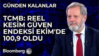 Günden Kalanlar  TCMB Reel Kesim Güven Endeksi Ekimde 1009 Oldu  25 Ekim 2024 [upl. by Aicnatsnoc]