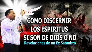 COMO DISCERNIR LOS ESPIRITUS SI SON DE DIOS O NO  REVELACIONES DE UN EX SATANISTAS [upl. by Thirzia]