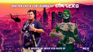 😱 QRR SINISTRO PARA A GROTA COM O LASANHA NO COMPLEXO 😂 GROTA LASANHARJ JOTA PILOTO GTA RP [upl. by Attenej853]