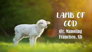 LAMB OF GOD Fr Manoling Francisco SJ [upl. by Allister]