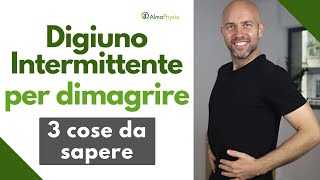 Digiuno intermittente per dimagrire 3 cose da sapere [upl. by Carrew]