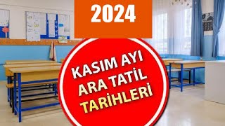 Kasım Ara Tatili Ne Zaman Ayın Kaçında 2024 [upl. by Eiffub299]