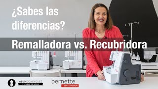 Diferencias entre Remalladora y Recubridora Analizamos 3 modelos de Bernette [upl. by Stoddart420]