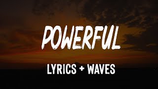 Powerful Lyrics  Major Lazer amp Ellie Goulding feat Tarrus Riley [upl. by Ueihttam]