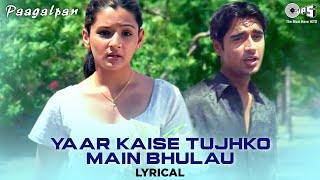 Yaar Kaise Tujhko Main Bhulau  Lyrical  Paagalpan  Kumar Sanu Alka Yagnik  Dard Bhare Gana [upl. by Ameh]