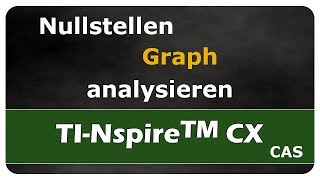 Lets Learn TINspire™ CX CAS  Nullstellen  Graph analysieren [upl. by Vacuva]