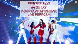 Prik Kee NooWyne Lay Live PerformTPop Star Myanmar 2024 [upl. by Fawcett10]