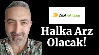 Vakıf Faktoring Halka Arz Olacak SPK Başvurusu ve Taslak İzahnamesi Geldi [upl. by Ariane]