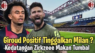 Giroud Postif Tinggalkan Milan  Kedatangan Zirkzee Memakan Tumbal [upl. by Ademordna]