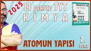 TYT  02 Atomun Yapısı  2025 [upl. by Ardnayek]