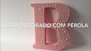 DIY Letra decorada com pérola [upl. by Ainyt]