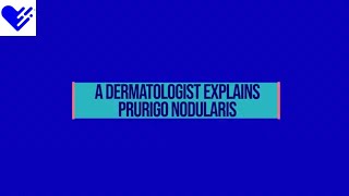 A Dermatologist Explains Prurigo Nodularis  Healthgrades [upl. by Htenay]