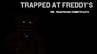 Trapped At Freddys  Mr Nightmare Creepypasta Remake [upl. by Nylemaj]