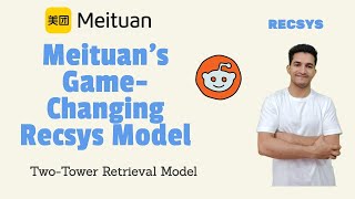 Meituans GameChanging Recsys Model  KDD21  TwoTower Retrieval Model  Reddit Ads Platform  AI [upl. by Oren170]