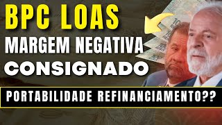 Empréstimo BPC LOAS margem negativa refinanciamento e portabilidade  Margem do aumento liberada [upl. by Onaicilef791]