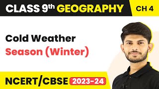 Class 9 Geography Chapter 4  Cold Weather Season Winter  Climate [upl. by Koslo]