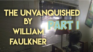 The Unvanquished by William Faulkner  Part I [upl. by Salamone]