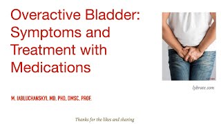 Overactive Bladder Symptoms and Treatment with Medications [upl. by Aldas]