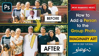 How to add a person in the group photo Imaginary art using Photoshop  Detailed tutorial in tamil [upl. by Nas656]