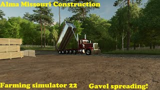 FS22Alma MO Construction Ep5 Gravel Spreading [upl. by Alleyn]