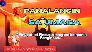 MABISA AT TAIMTIM NA PANALANGIN UMAGA PAGKAGISING  PASASALAMAT PROTEKSYON PAGPAPALA AT PAGSISISI [upl. by Eidurt233]