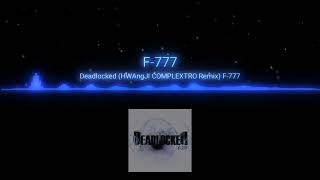 Deadlocked HWAngJI Complextro Remix  F777 [upl. by Alfred]