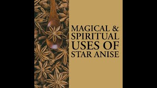 Magickal amp Spiritual uses of Star Anise  Spiritual Benefits [upl. by Johnathon]