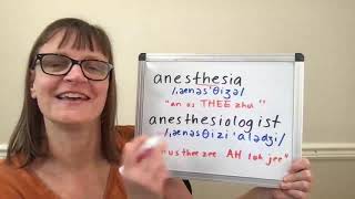 How to Pronounce Anesthesia and Anesthesiologist [upl. by Searle]