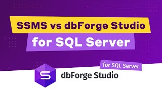 SSMS vs dbForge Studio for SQL Server  Features Comparison [upl. by Rieger]