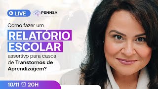 Como fazer um RELATÓRIO ESCOLAR assertivo para casos de Transtornos de Aprendizagem [upl. by Remmos]