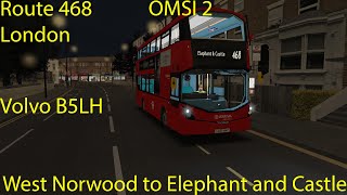 OMSI 2  London Route 468 West Norwood to Elephant and Castle Volvo B5LH [upl. by Collier]