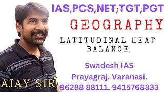 CLIMATOLOGY  LATITUDINAL HEAT BALANCE अक्षांश ताप संतुलन । [upl. by Mezoff515]