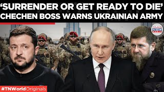 ‘Surrender To Us Or Else…’ Kadyrovs Unexpected Shift Leaves Ukraine In Fear  Times Now World [upl. by Bum]