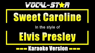 Elvis Presley  Sweet Caroline with Lyrics HD VocalStar Karaoke 4K [upl. by Kram]