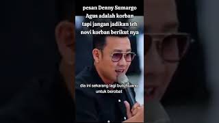 Pesan koh densu Denny Sumargo  Agus adalah korban tapi jangan jadikan Novi korban berikutnya [upl. by Akirea]