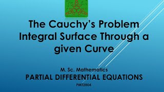 The Cauchy Problem Integral Surface Through a given Curve  P D E  MSc Mathematics [upl. by Hehre]