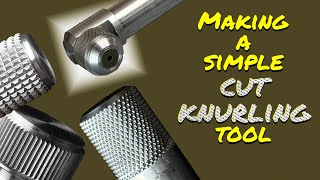 Making a Simple Cut Knurling Tool for the Home Shop [upl. by Hakon929]