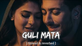 Guli Mata  Slowed amp Reverbed   Saad Lamjarred  Shreya Ghosal  Lofi Remix  Silensic [upl. by Anma]